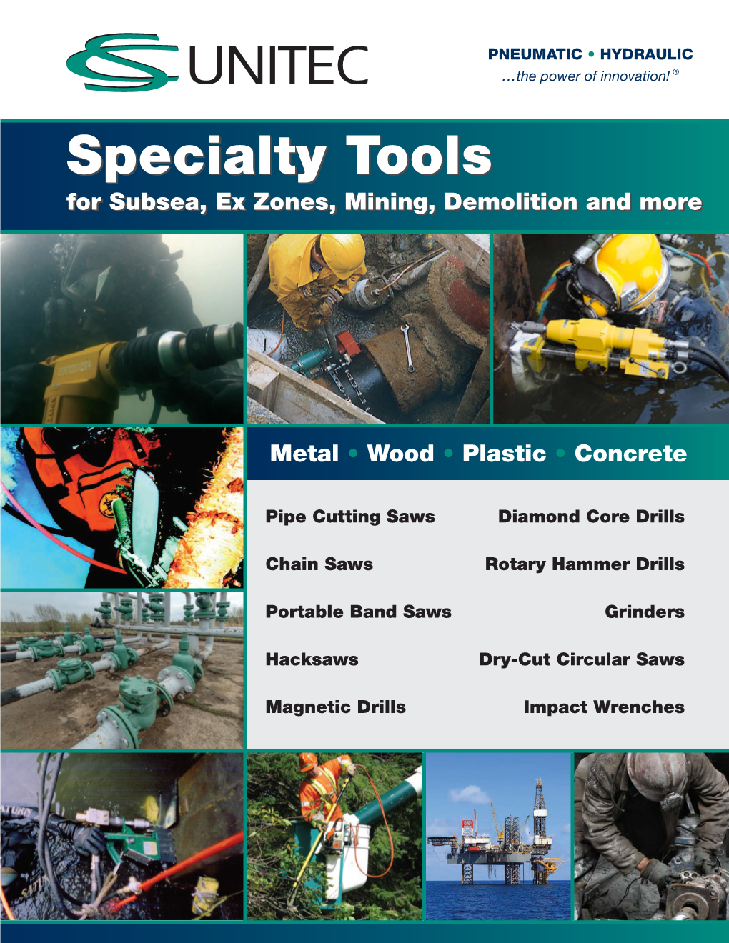 Specialty Toolstools Forfor Subsea,Subsea, Exex Zones,Zones, Mining,Mining, Demolitiondemolition Andand Moremore
