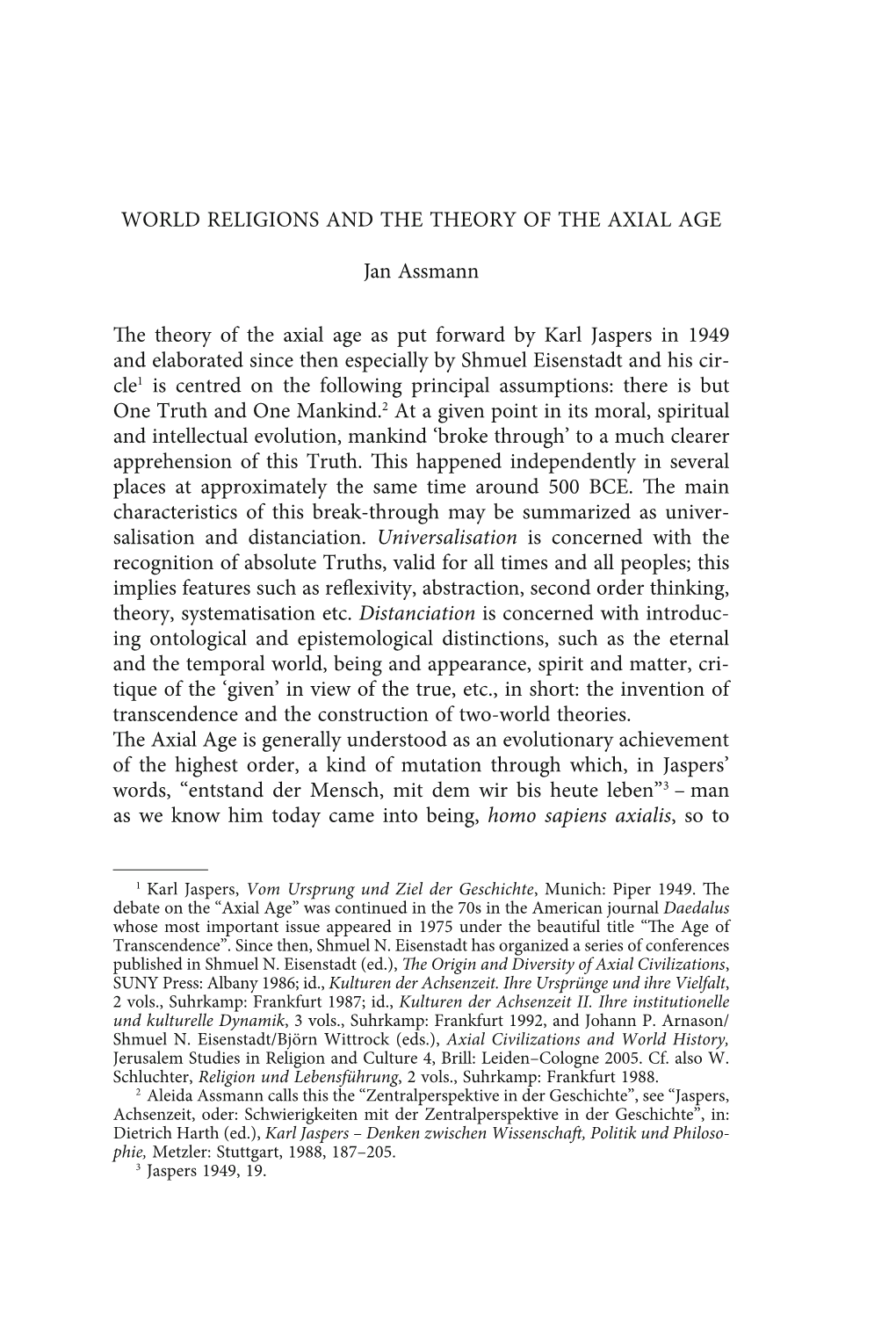 WORLD RELIGIONS and the THEORY of the AXIAL AGE Jan Assmann the Theory of the Axial Age As Put Forward by Karl Jaspers in 1949 A