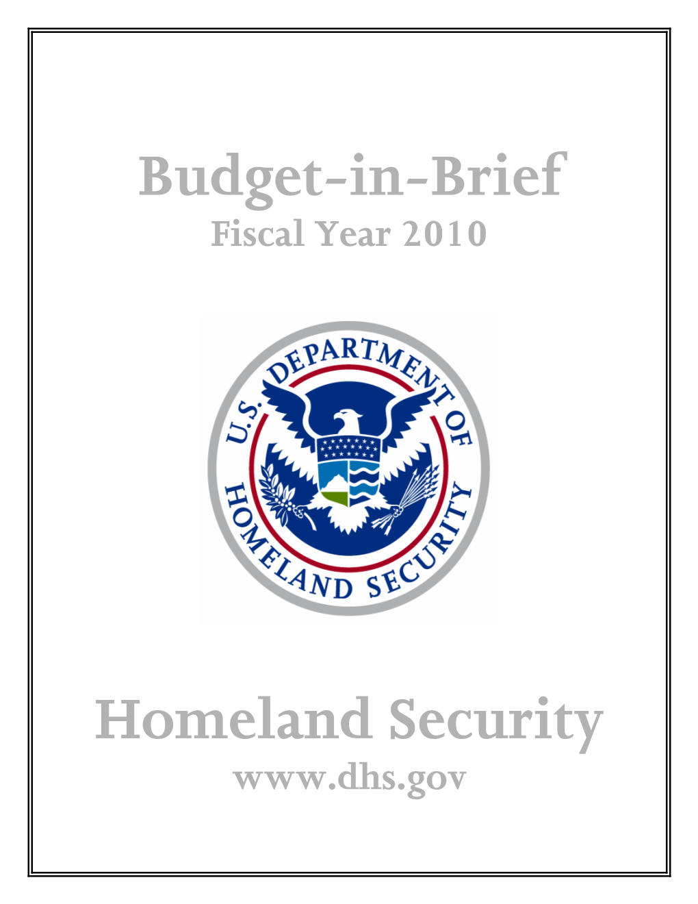 U.S. Department of Homeland Security Budget-In-Brief 2010