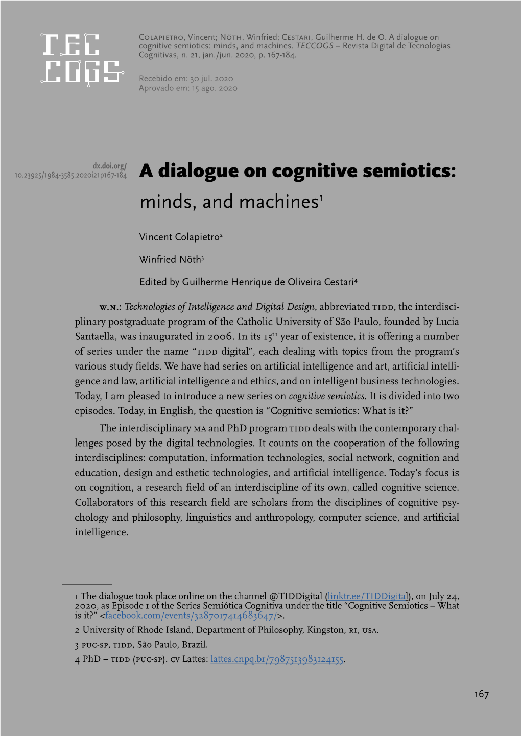 A Dialogue on Cognitive Semiotics: Minds, and Machines1