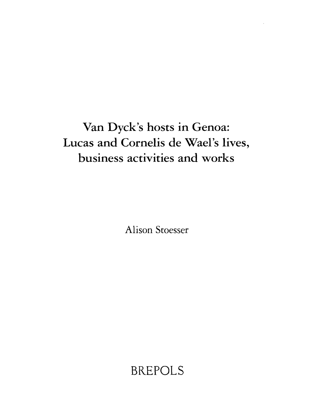 Van Dyck's Hosts in Genoa: Lucas and Cornells De Wad's Lives, Business Activities and Works