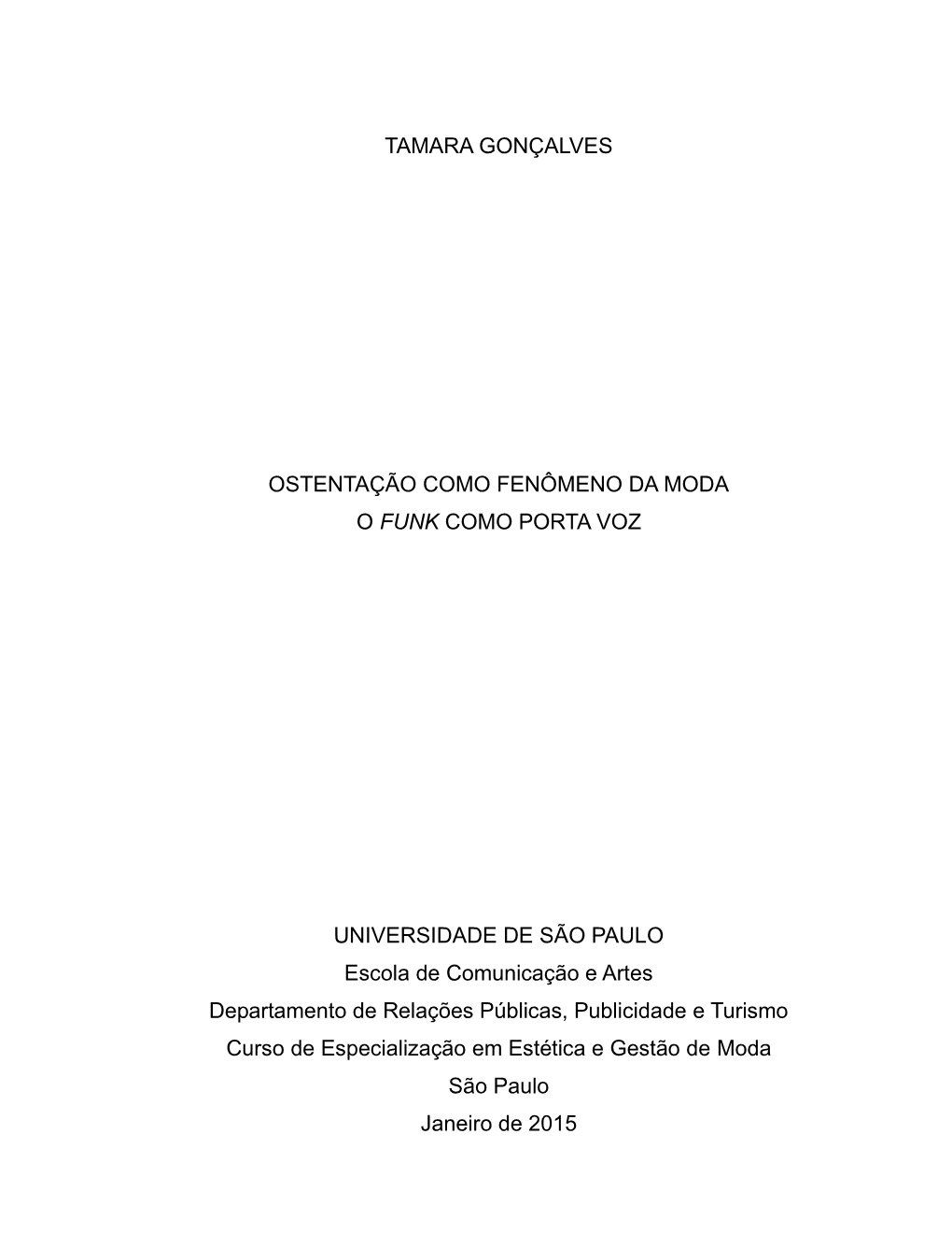 OSTENTAÇÃO COMO FENÔMENO DA MODA O FUNK COMO PORTA VOZ (Baixar Monografia)