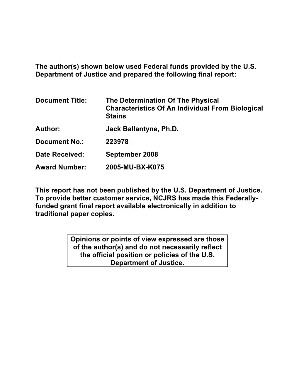 Document Title: the Determination of the Physical Characteristics of an Individual from Biological Stains Author: Jack Ballantyne, Ph.D