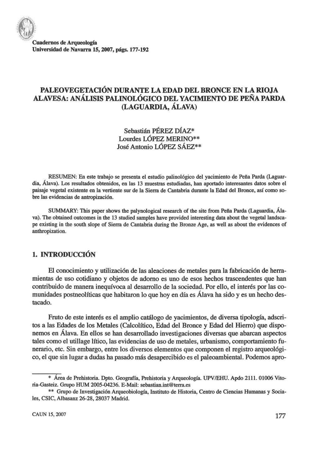 Paleovegetación Durante La Edad Del Bronce En La Rioja Alavesa: Análisis Palinológico Del Yacimiento De Peña Parda (Laguardia, Álava)