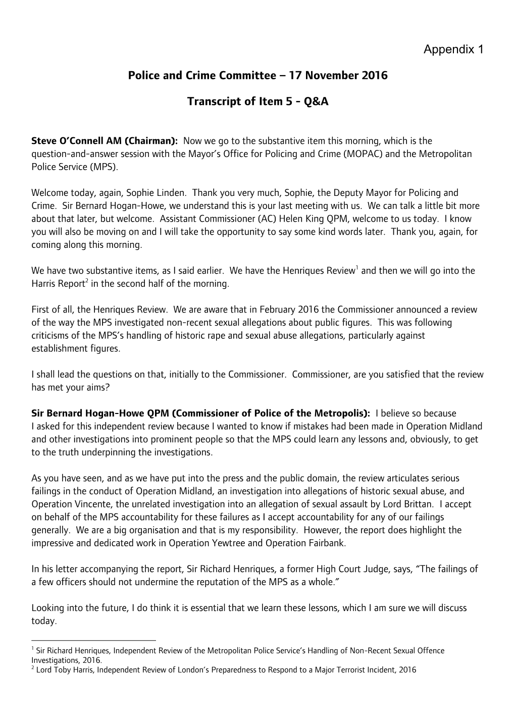 London Assembly’S Police and Crime Committee, I Am Sure You Feel We Have Presented Our Own Challenge - Even Though I Have Been Here for Only Six Months