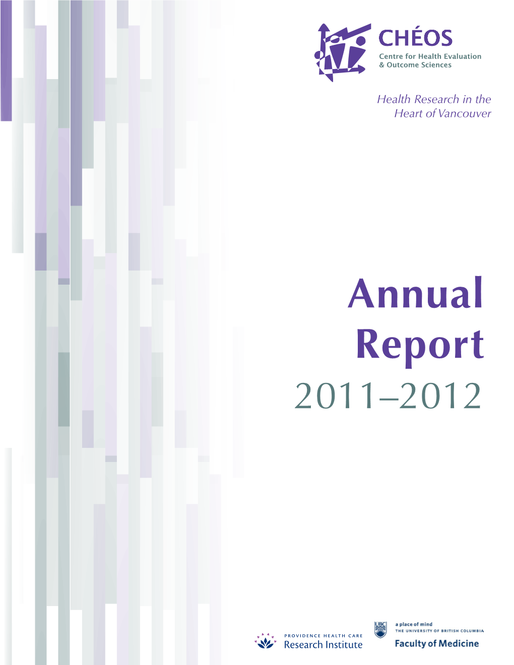 Annual Report 2011–2012 Centre for Health Evaluation and Outcome Sciences St