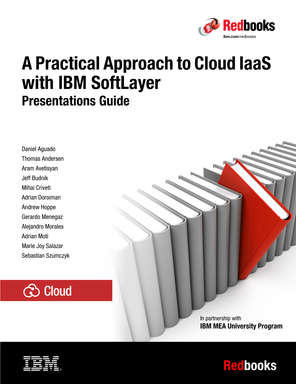 A Practical Approach to Cloud Iaas with IBM Softlayer Presentations Guide