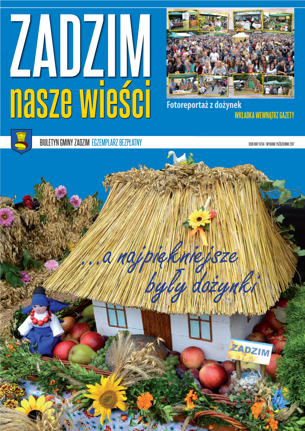 A Najpiękniejsze Były Dożynki ZADZIM Nasze Wieści Biuletyn Samorządowy 02 Październik 2017 Informacje Drodzy Państwo, Szanowni Mieszkańcy Gminy Zadzim!