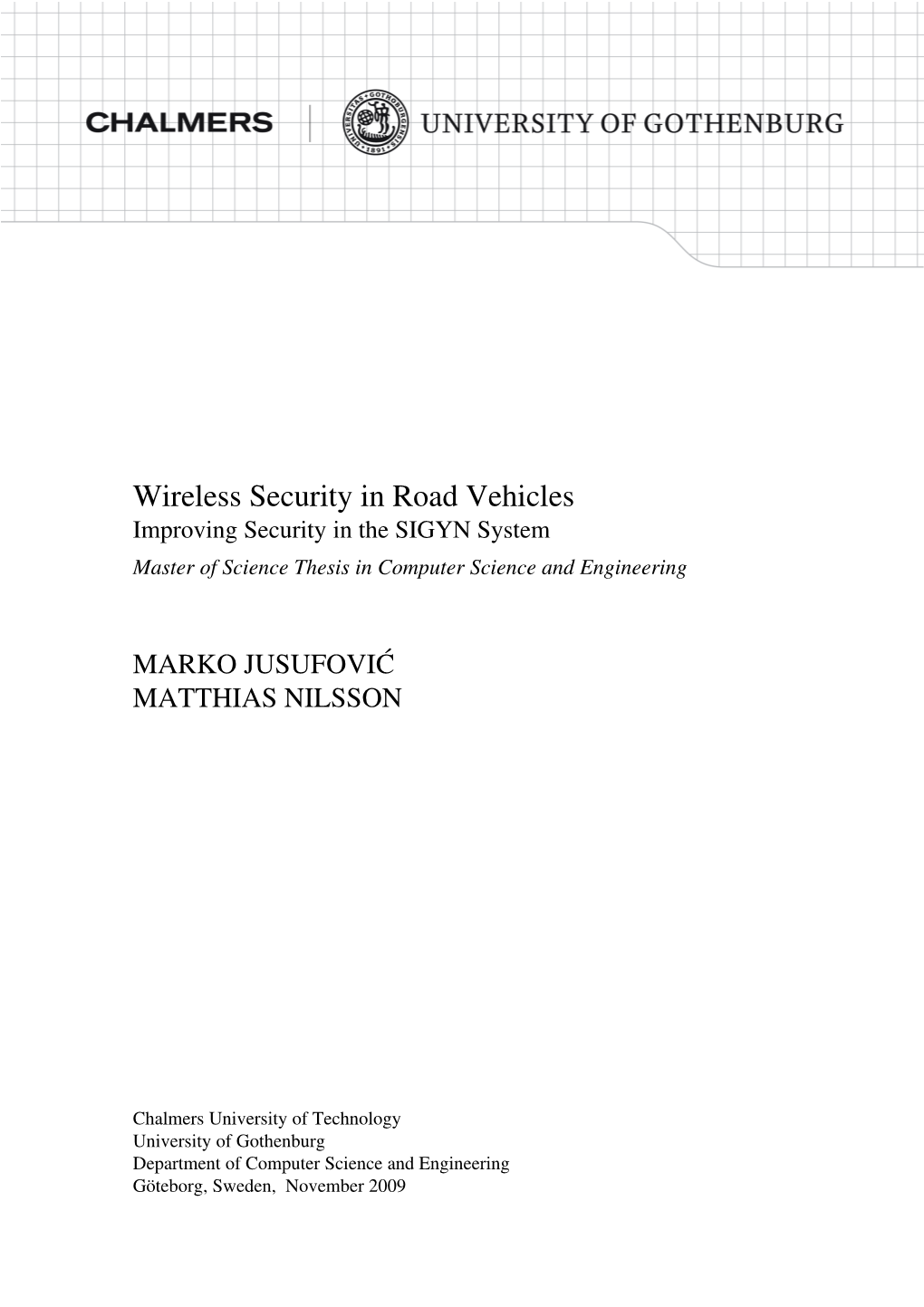 Wireless Security in Road Vehicles Improving Security in the SIGYN System Master of Science Thesis in Computer Science and Engineering