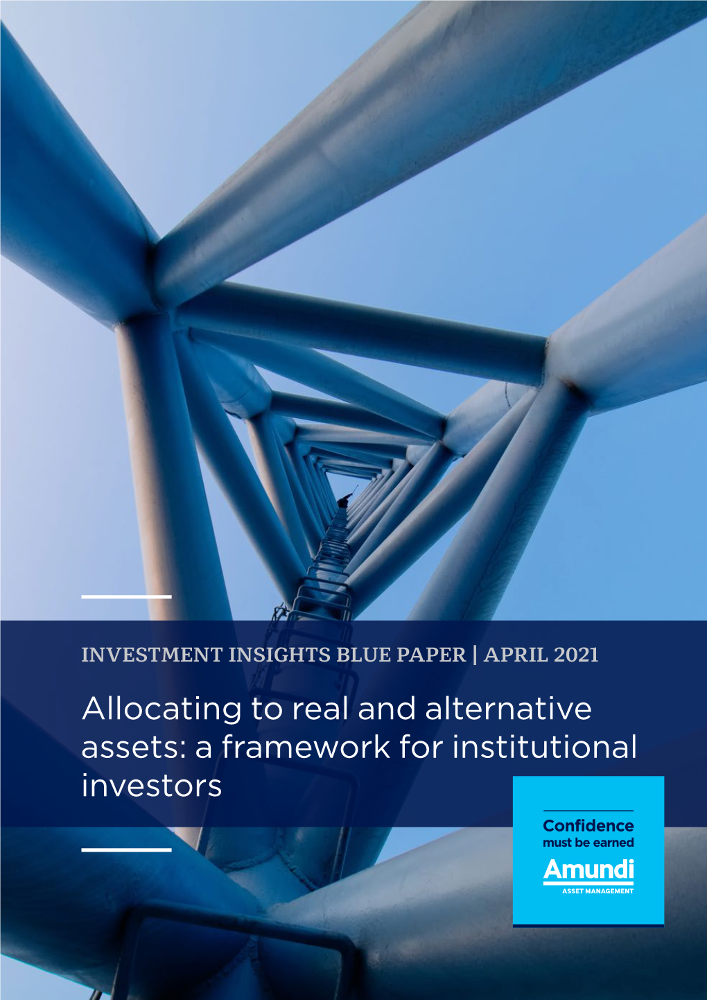 Allocating to Real and Alternative Assets: a Framework for Institutional Investors INVESTMENT INSIGHTS BLUE PAPER | APRIL 2021