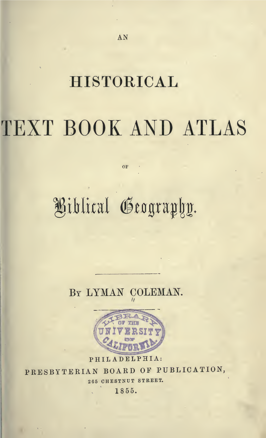 An Historical Text Book and Atlas of Biblical Geography