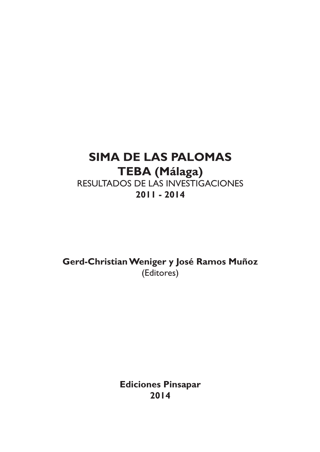 SIMA DE LAS PALOMAS TEBA (Málaga) RESULTADOS DE LAS INVESTIGACIONES 2011 - 2014