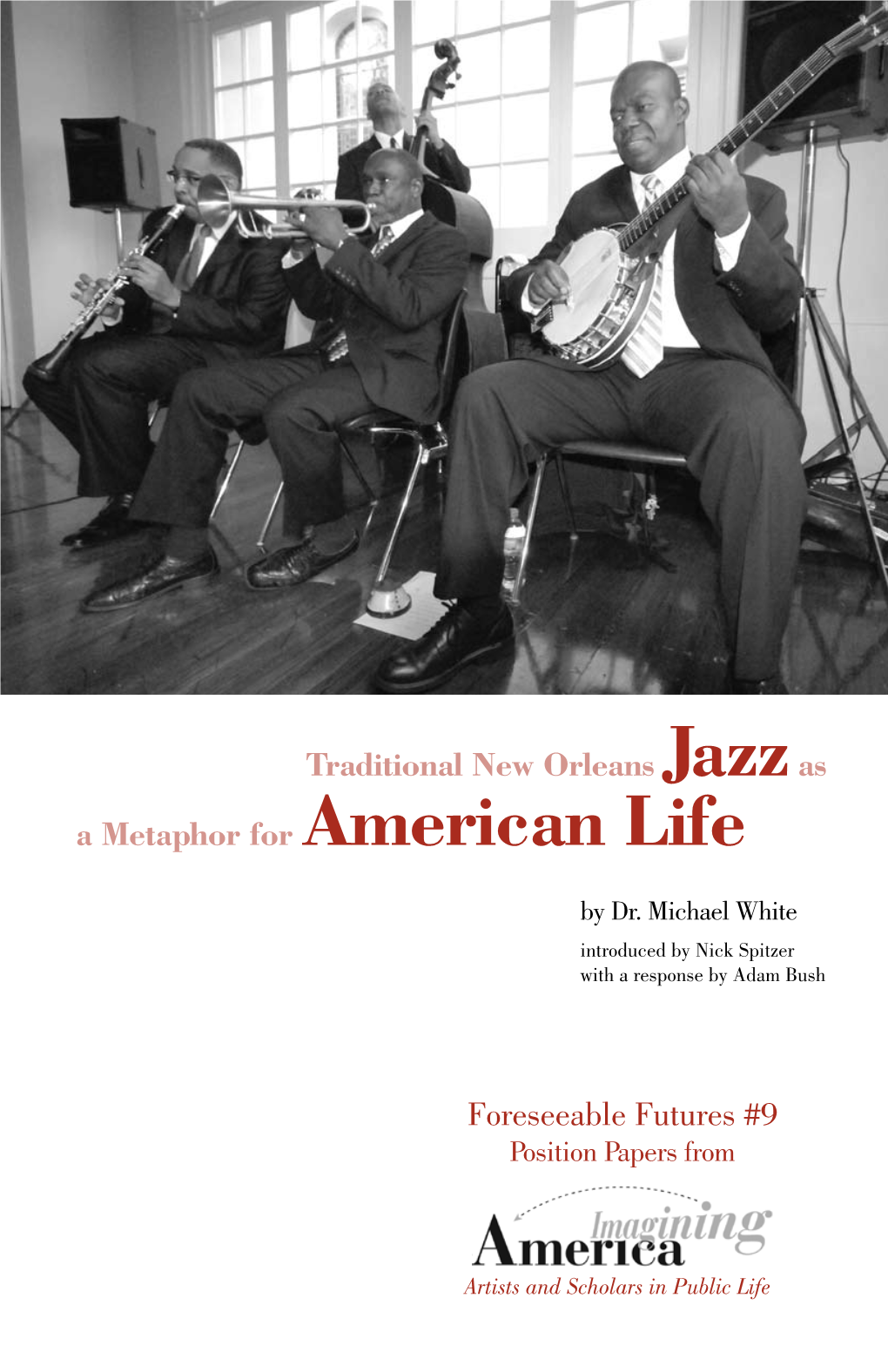 Foreseeable Futures #9 Traditional New Orleans Jazzas a Metaphor For