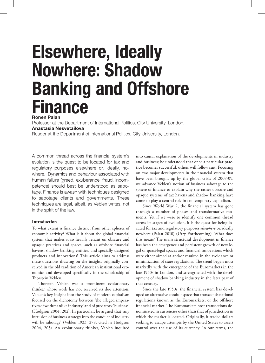 Elsewhere, Ideally Nowhere: Shadow Banking and Offshore Finance Ronen Palan Professor at the Department of International Politics, City University, London