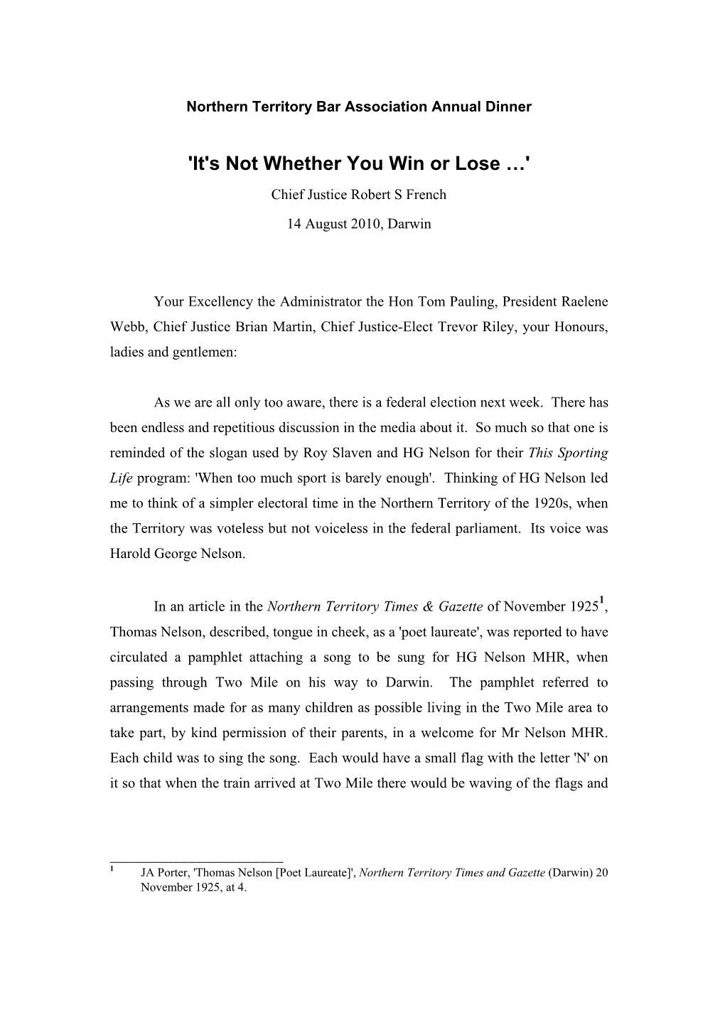 'It's Not Whether You Win Or Lose …' Chief Justice Robert S French 14 August 2010, Darwin