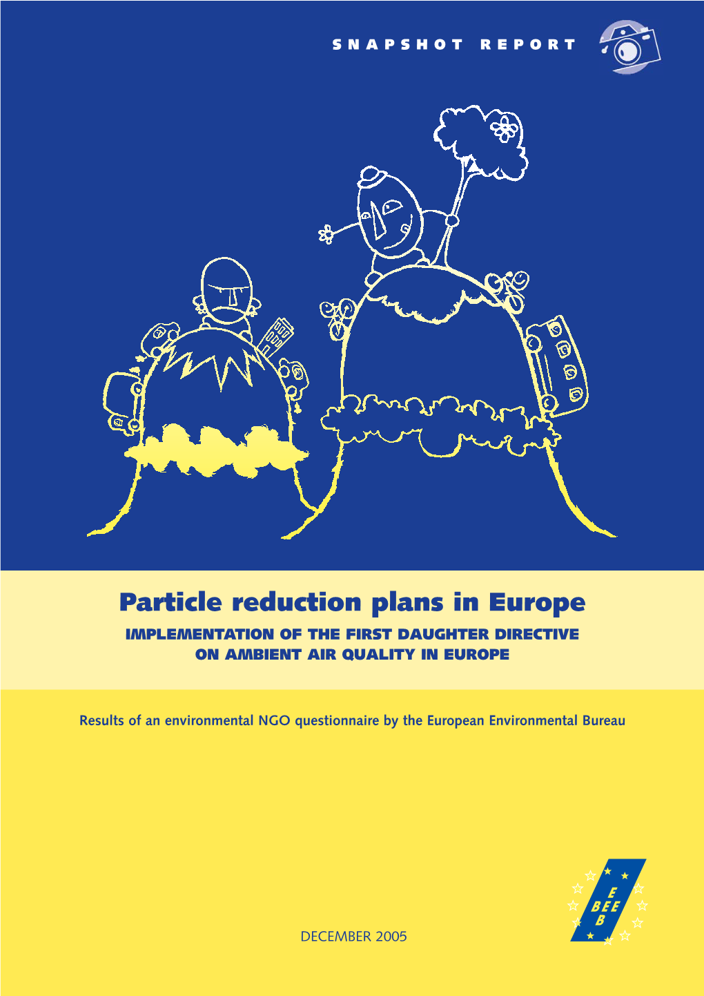 Particle Reduction Plans in Europe IMPLEMENTATION of the FIRST DAUGHTER DIRECTIVE on AMBIENT AIR QUALITY in EUROPE