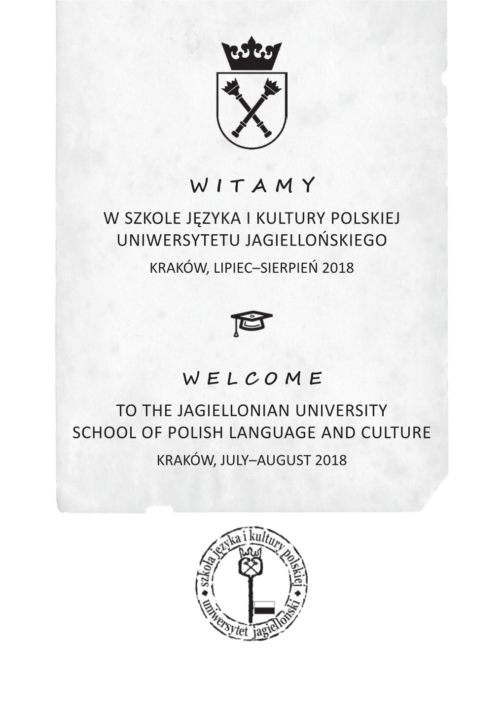 W I T a M Y W Szkole Języka I Kultury Polskiej Uniwersytetu Jagiellońskiego Kraków, Lipiec–Sierpień 2018