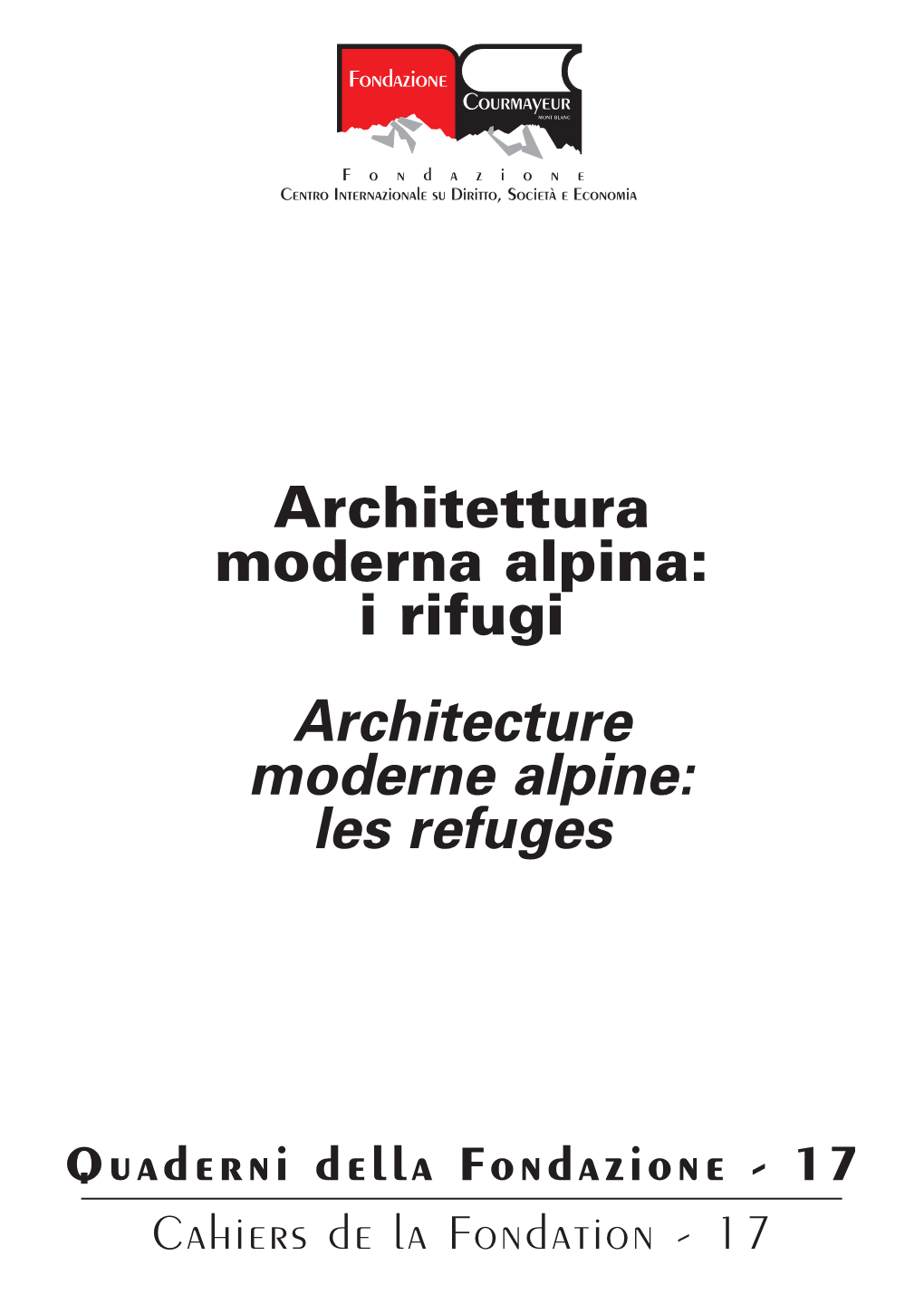 I Rifugi Architecture Moderne Alpine: Les Refuges