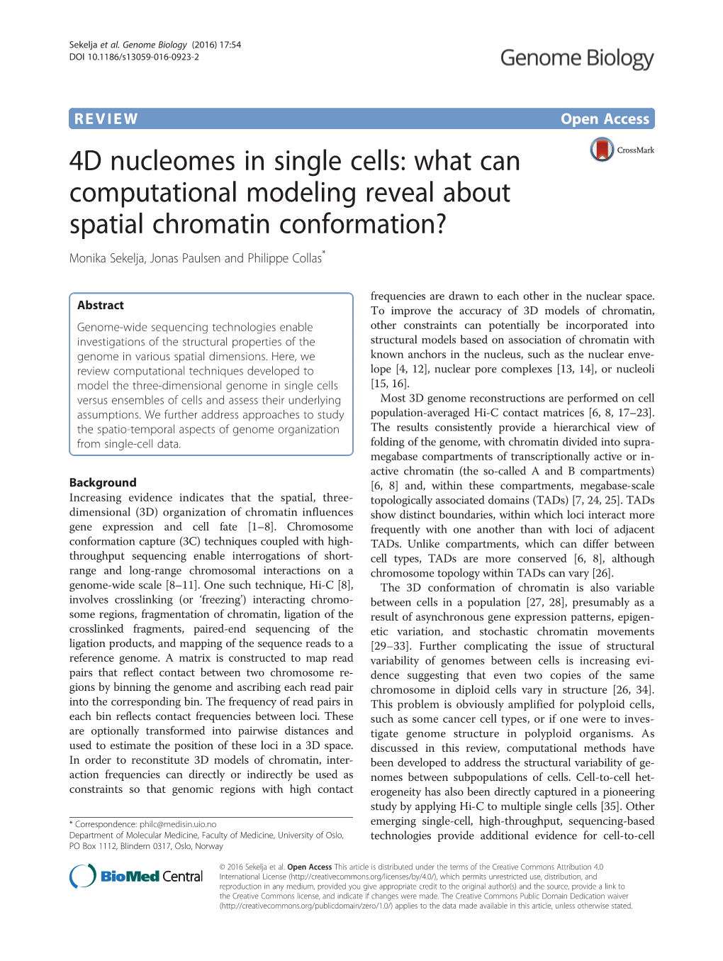 4D Nucleomes in Single Cells: What Can Computational Modeling Reveal About Spatial Chromatin Conformation? Monika Sekelja, Jonas Paulsen and Philippe Collas*