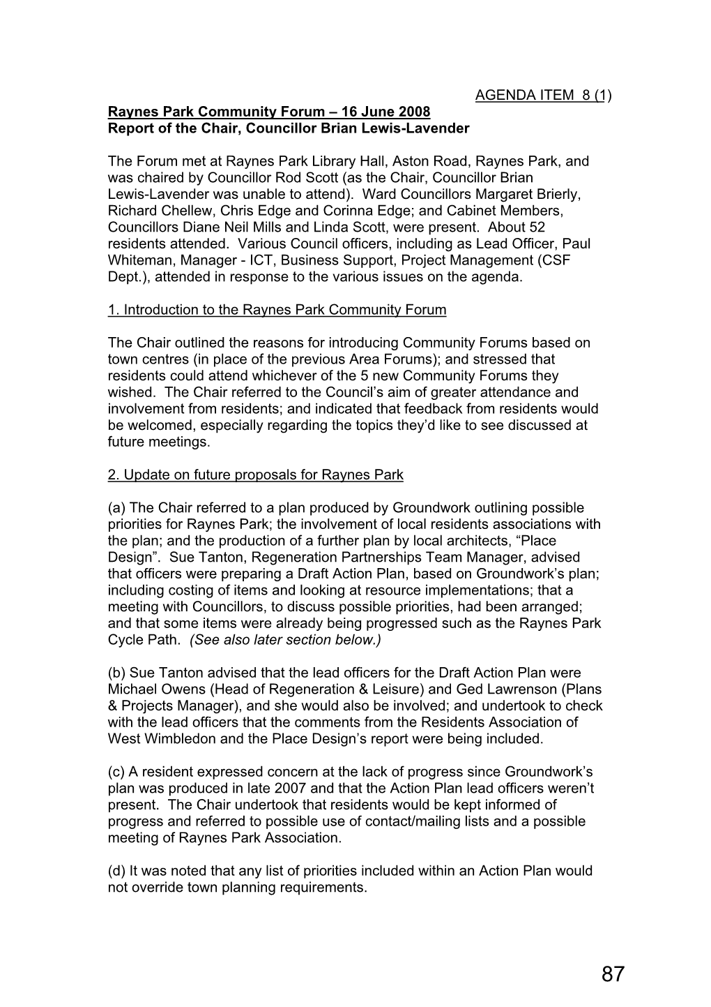 AGENDA ITEM 8 (1) Raynes Park Community Forum – 16 June 2008 Report of the Chair, Councillor Brian Lewis-Lavender