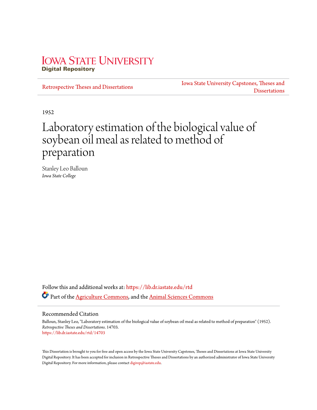 Laboratory Estimation of the Biological Value of Soybean Oil Meal As Related to Method of Preparation Stanley Leo Balloun Iowa State College