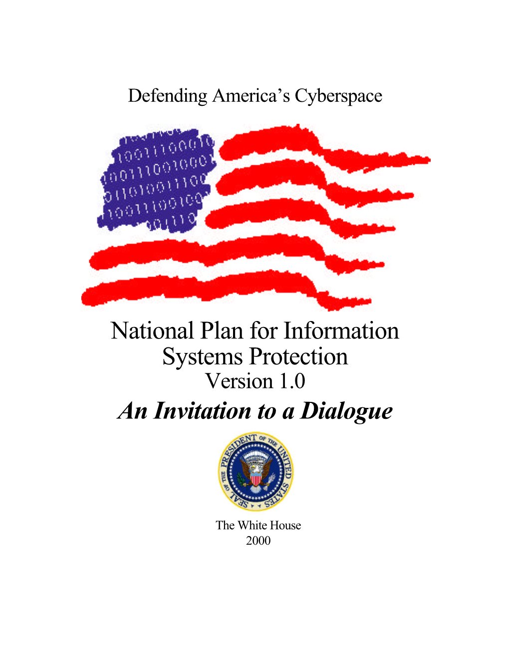 National Plan for Information Systems Protection Version 1.0 an Invitation to a Dialogue