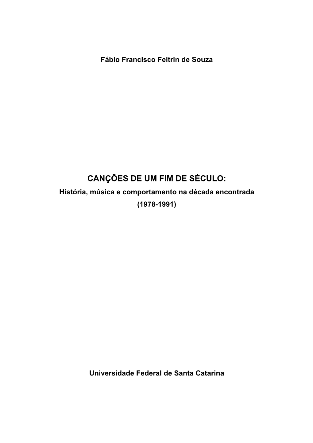 CANÇÕES DE UM FIM DE SÉCULO: História, Música E Comportamento Na Década Encontrada (1978-1991)