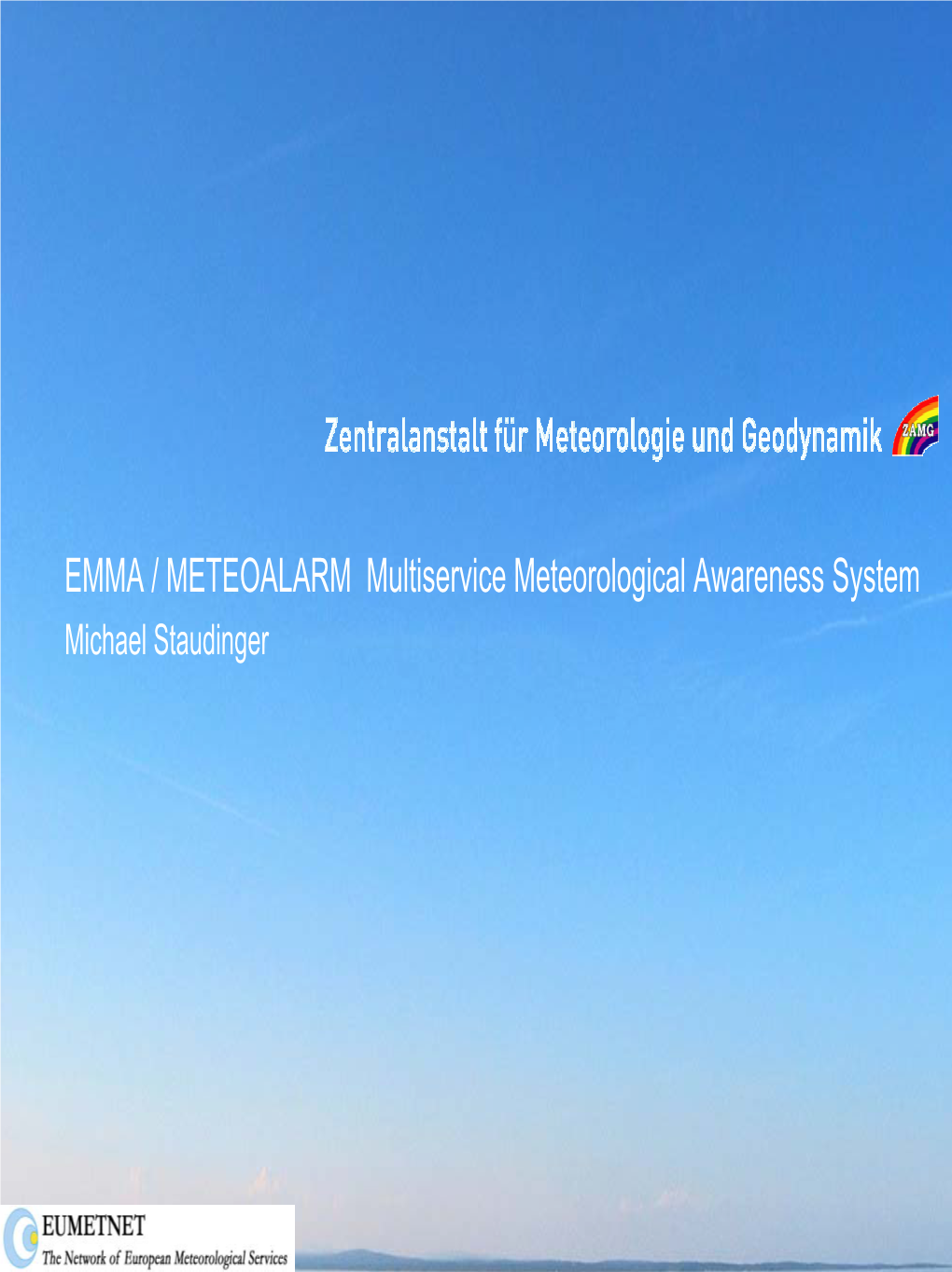 EMMA / METEOALARM Multiservice Meteorological Awareness System Michael Staudinger One Dimensional Situation Disaster Cycle – Real World Disaster Cycle