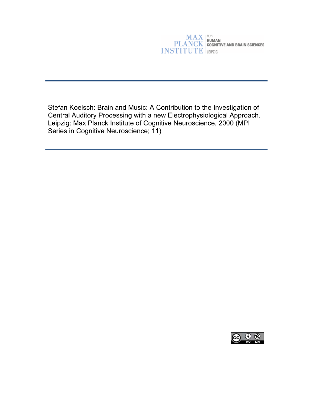 Stefan Koelsch: Brain and Music: a Contribution to the Investigation of Central Auditory Processing with a New Electrophysiological Approach