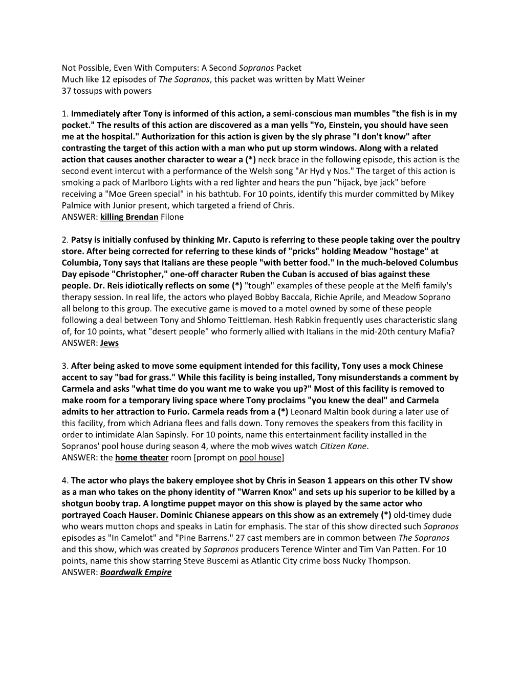 A Second Sopranos Packet Much Like 12 Episodes of the Sopranos, This Packet Was Written by Matt Weiner 37 Tossups with Powers