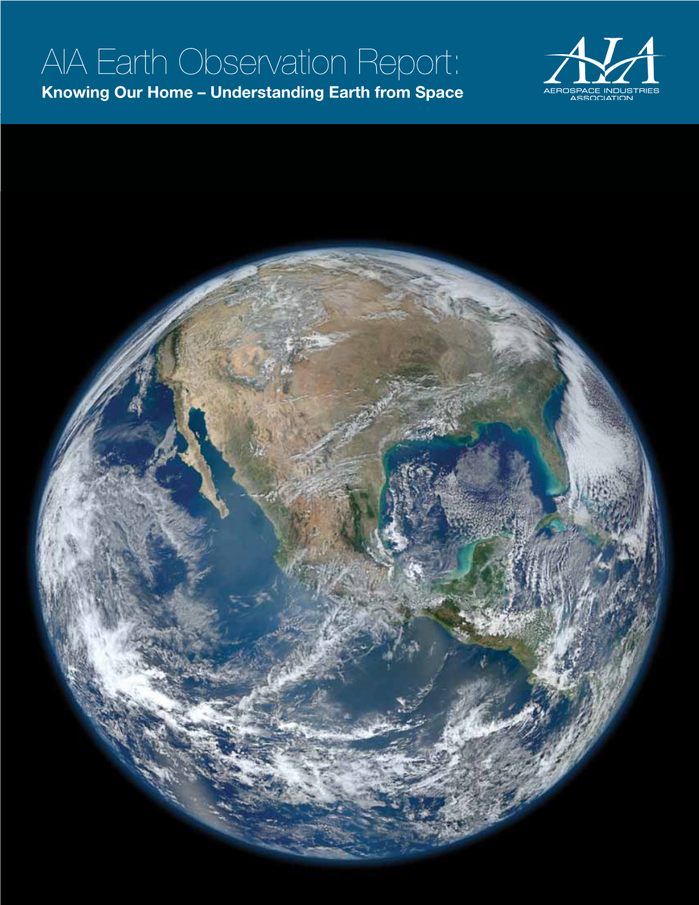 AIA Earth Observation Report: Knowing Our Home – Understanding Earth from Space AIA Earth Observation Report: Knowing Our Home–Understanding Earth from Space