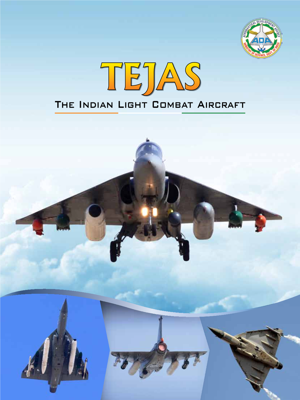 Tejas-Indian Light Combat Aircraft (LCA), Is the Smallest and Lightest Multi-Role Supersonic Fighter Aircraft of Its Class