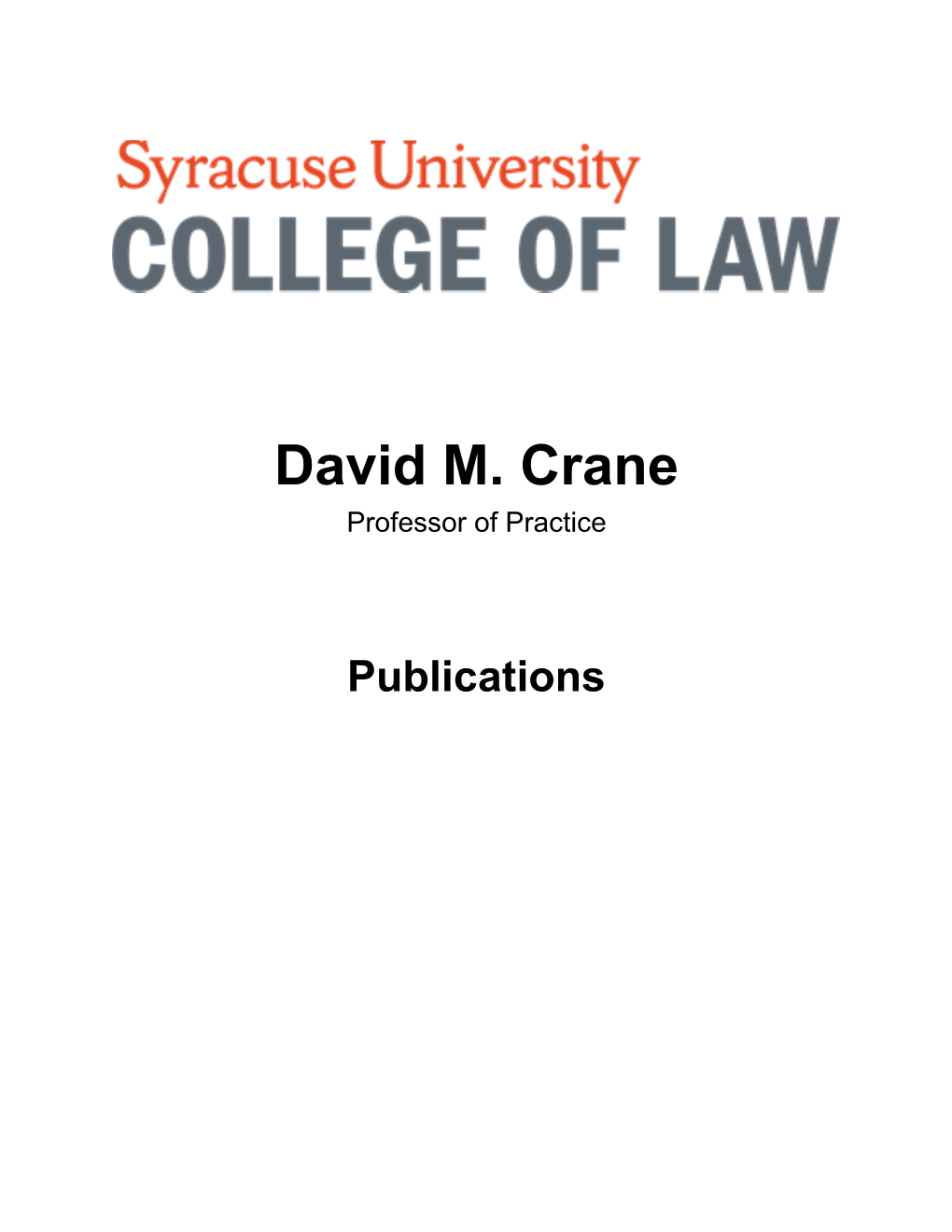 David M. Crane Professor of Practice