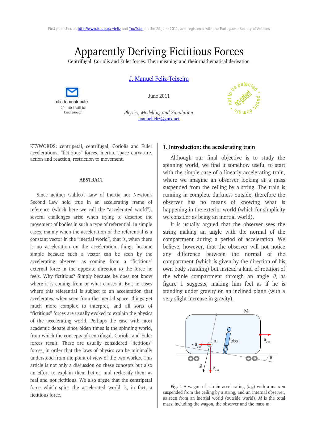 Apparently Deriving Fictitious Forces Centrifugal, Coriolis and Euler Forces