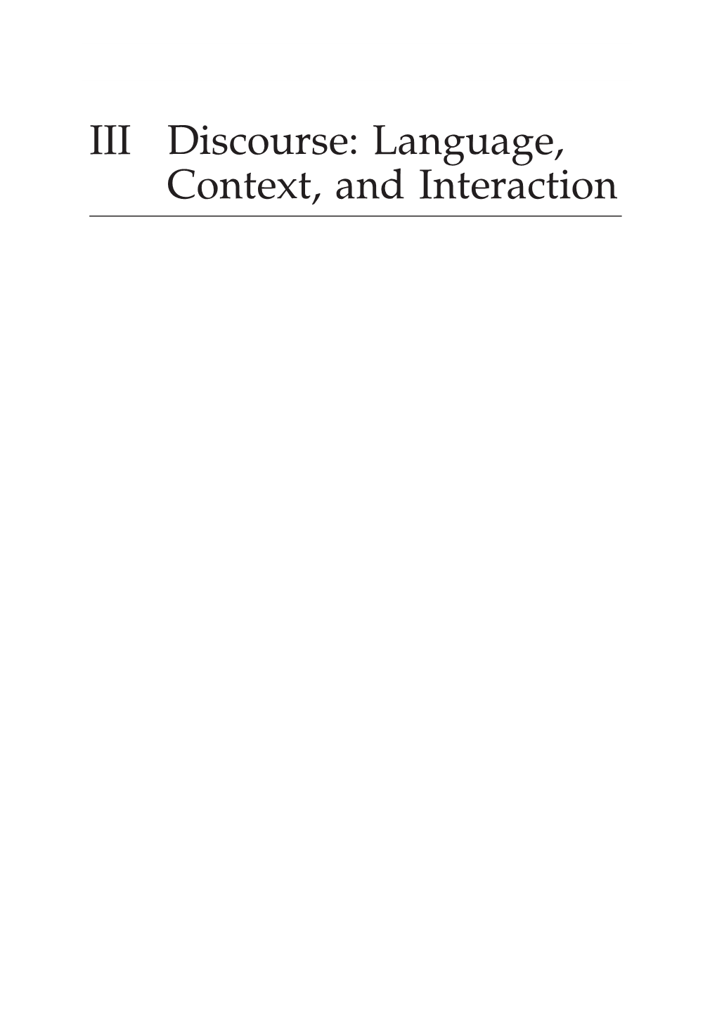 III Discourse: Language, Context, and Interaction 350 Teun A