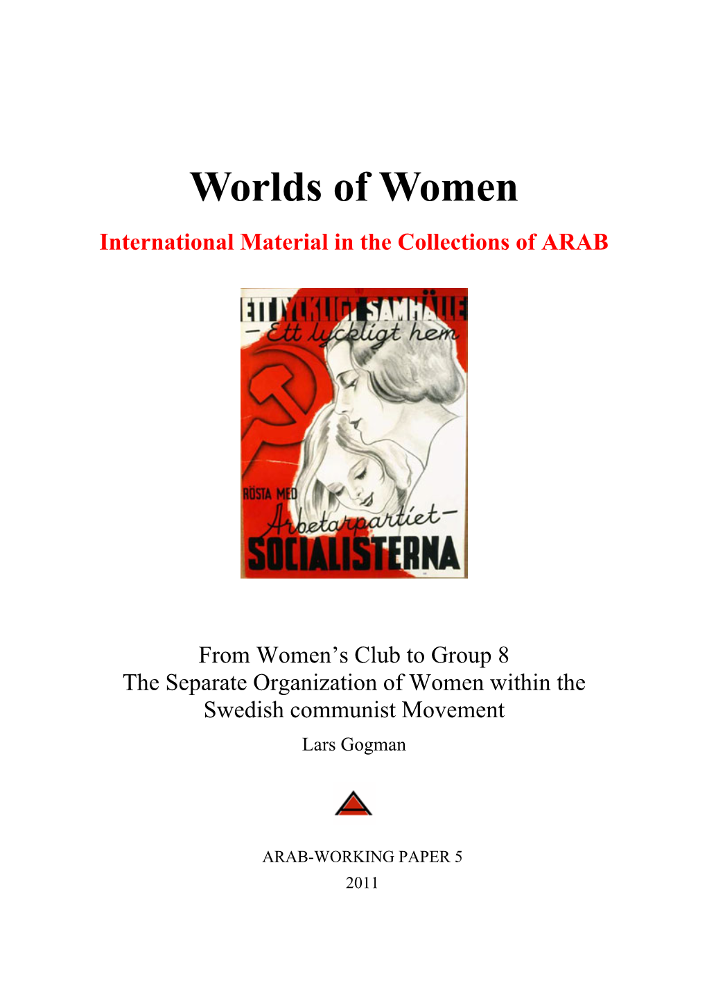 The Separate Organization of Women Within the Swedish Communist Movement Lars Gogman