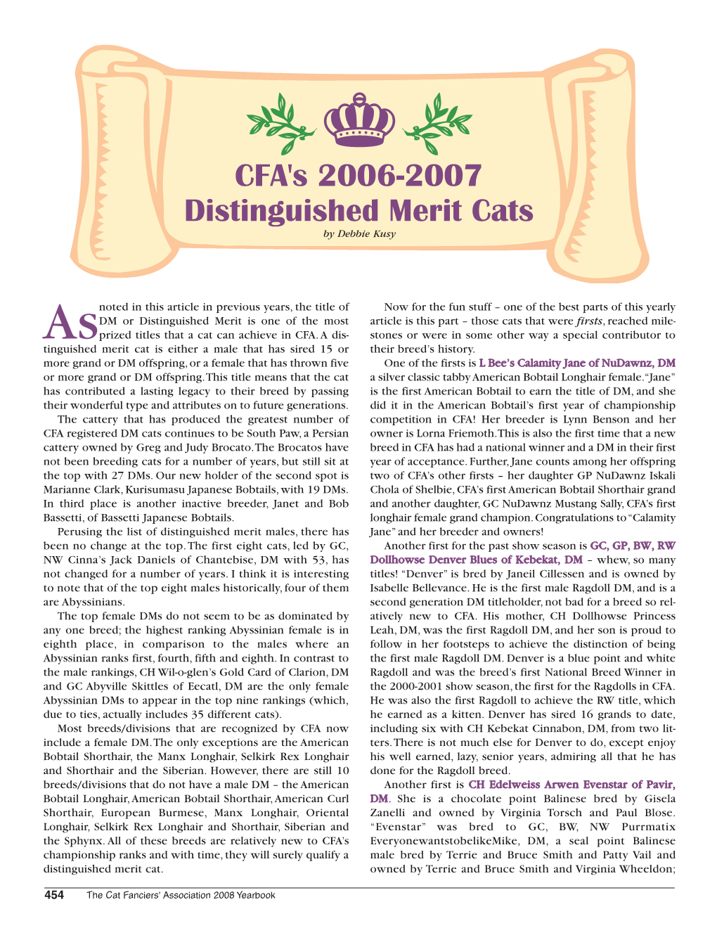 Asnoted in This Article in Previous Years, the Title of DM Or Distinguished Merit Is One of the Most Prized Titles That a Cat Ca