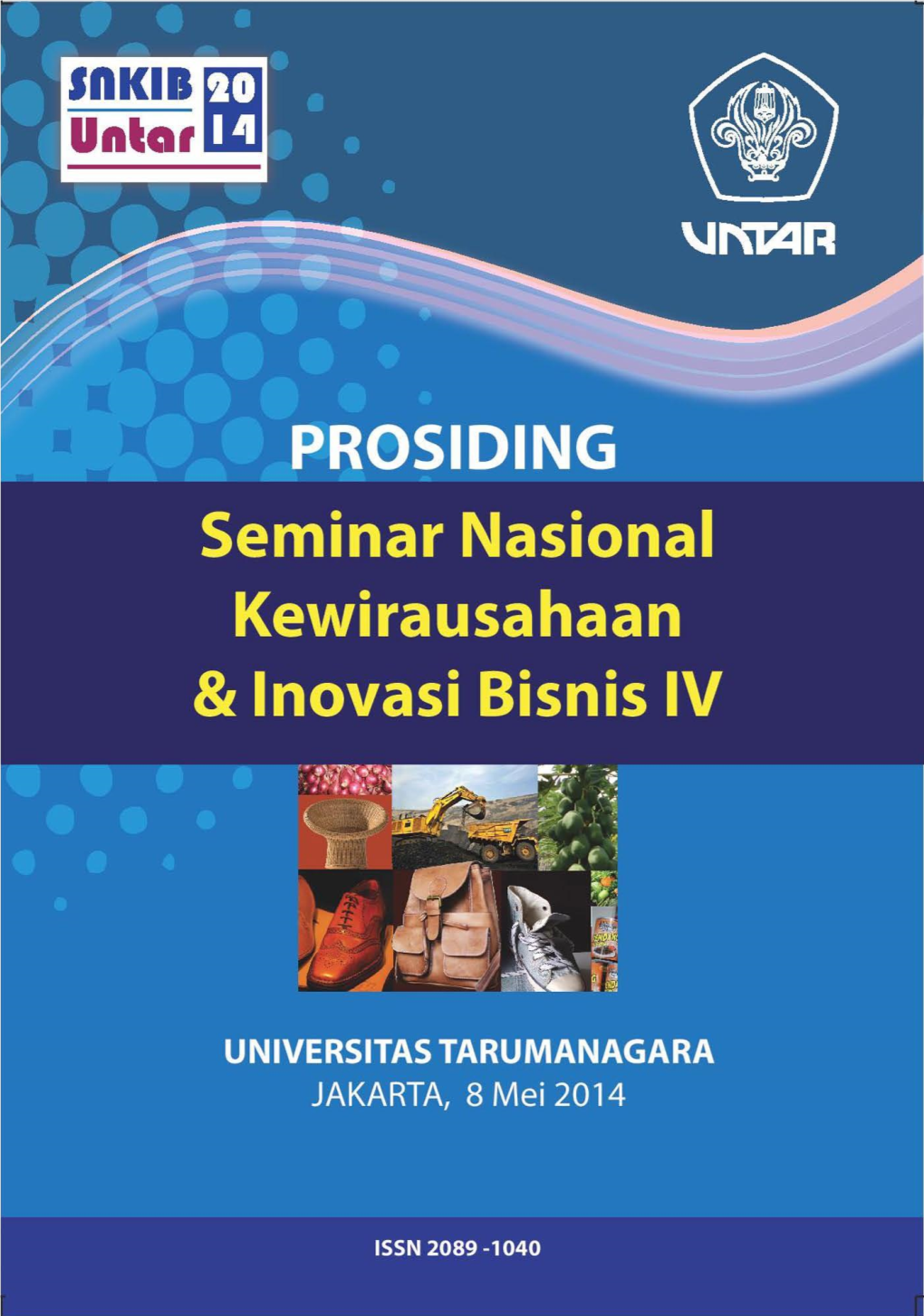 Seminar Nasional Kewirausahaan Dan Inovasi Bisnis IV 2014 Universitas Tarumanagara Jakarta, 8 Mei 2014 ISSN NO: 2089-1040