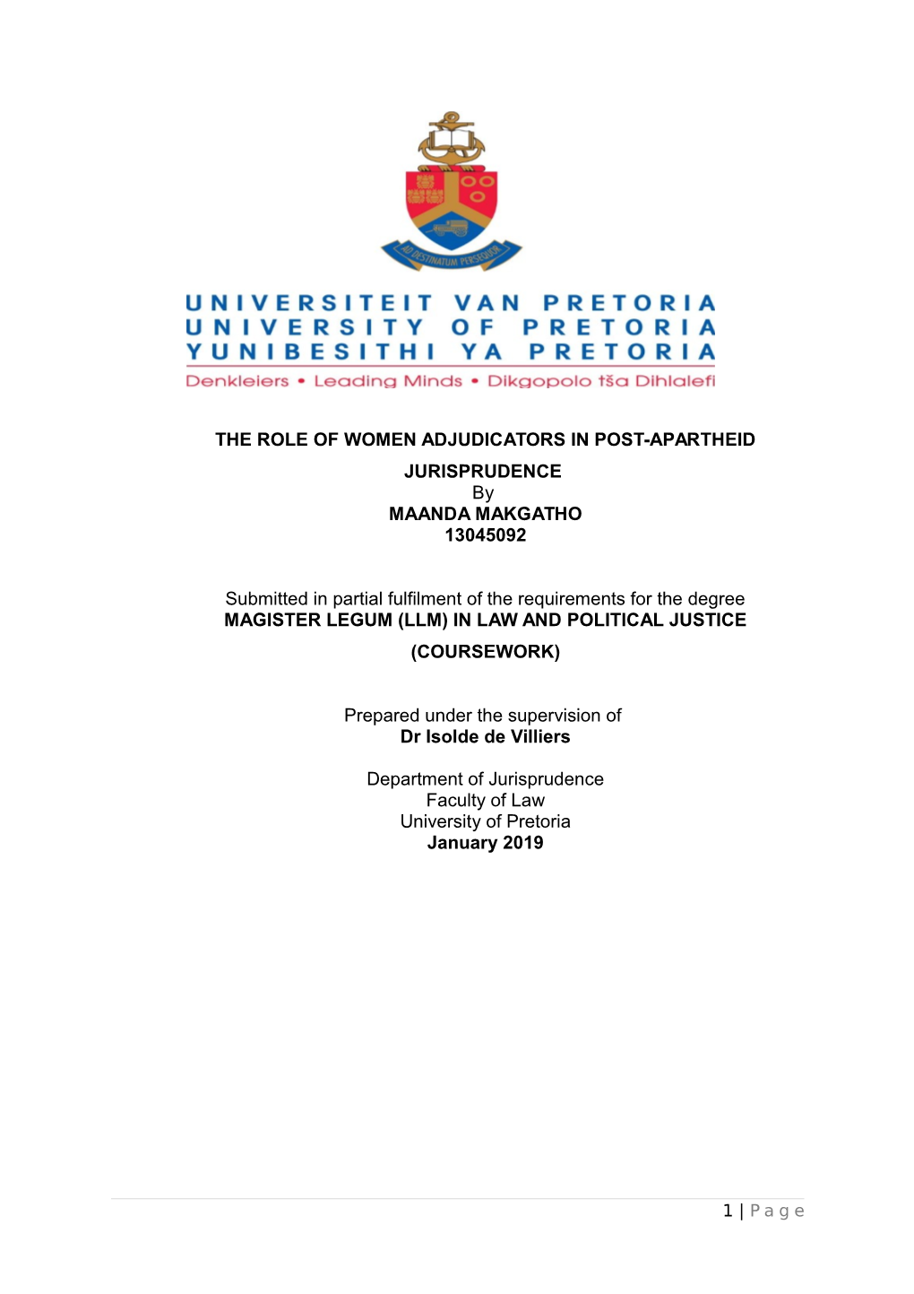 THE ROLE of WOMEN ADJUDICATORS in POST-APARTHEID JURISPRUDENCE by MAANDA MAKGATHO 13045092 Submitted in Partial Fulfilment of Th