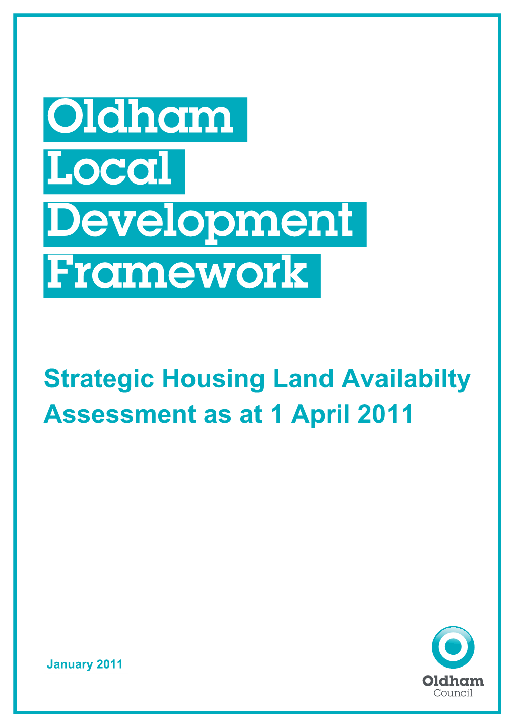 Oldham's Strategic Housing Land Availability Assessment As at 1 April 2011 1 Disclaimer / Availability / Data Protection