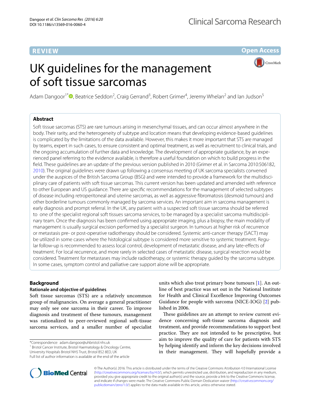 UK Guidelines for the Management of Soft Tissue Sarcomas Adam Dangoor1* , Beatrice Seddon2, Craig Gerrand3, Robert Grimer4, Jeremy Whelan2 and Ian Judson5