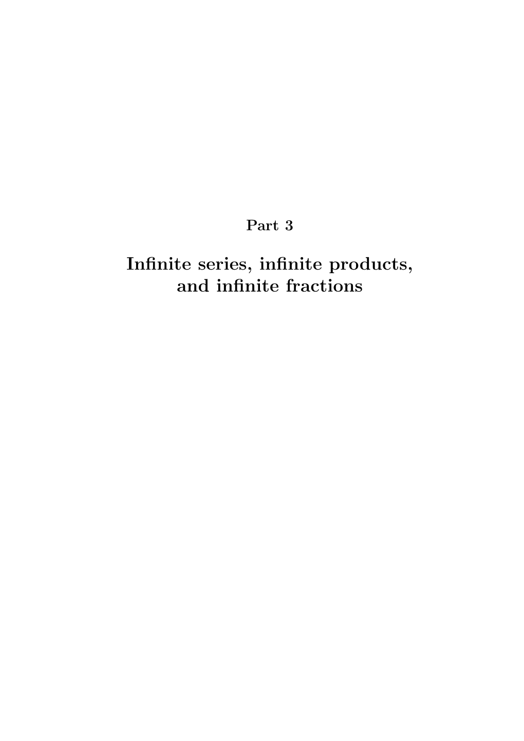 Infinite Series, Infinite Products, and Infinite Fractions