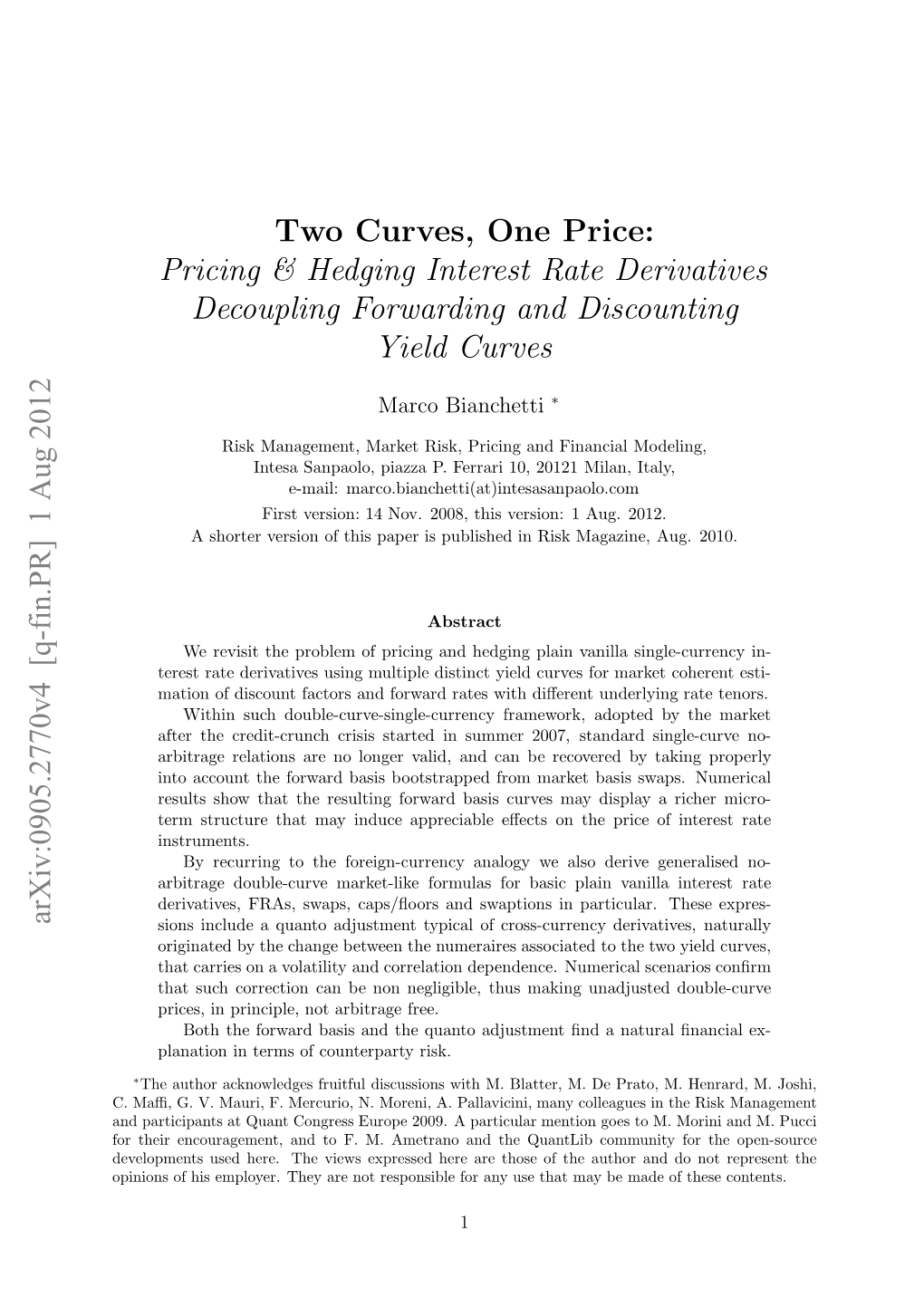 Two Curves, One Price: Pricing & Hedging Interest Rate Derivatives