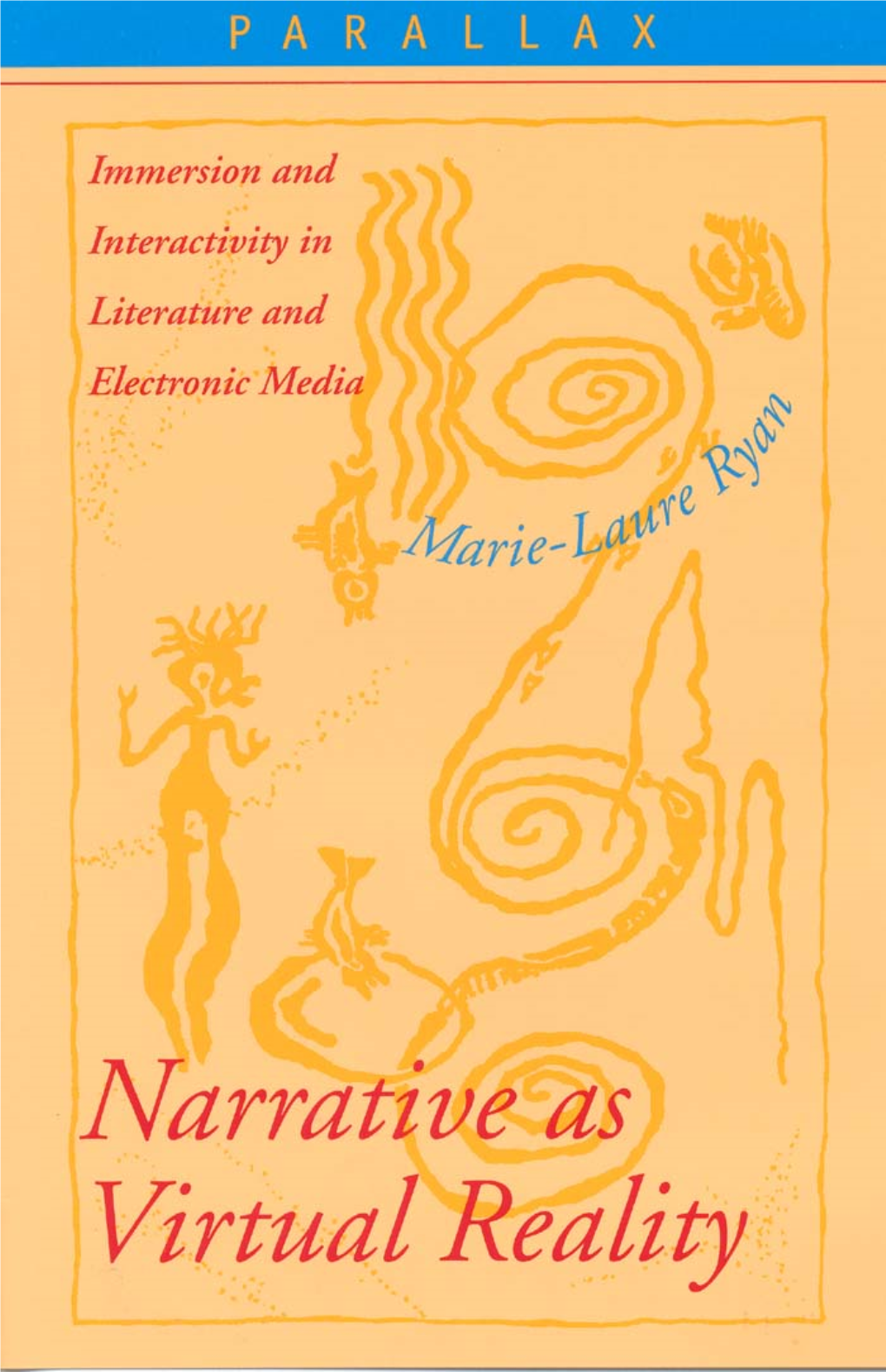 Narrative As Virtual Reality : Immersion and Interactivity in Literature and Electronic Media / Marie-Laure Ryan