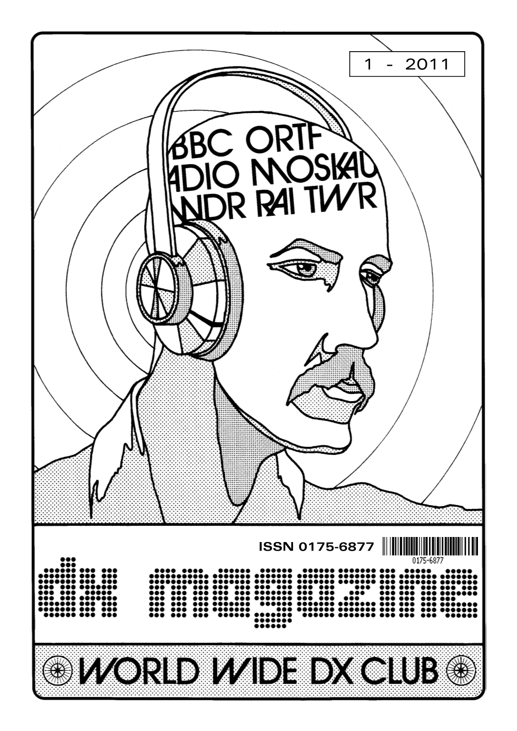 ISSN 0175-6877 All Times Mentioned in This DX MAGAZINE Are UTC - Alle Zeiten in Diesem DX MAGAZINE Sind UTC Staff of WORLDWIDE DX CLUB