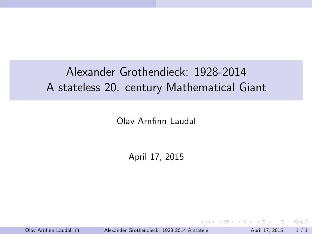 Alexander Grothendieck: 1928-2014 a Stateless 20. Century Mathematical Giant