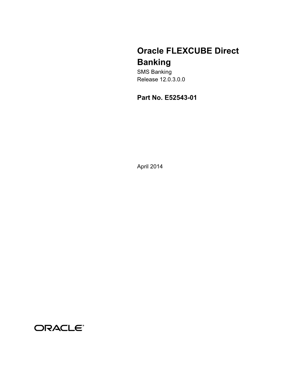 Oracle FLEXCUBE Direct Banking SMS Banking Release 12.0.3.0.0