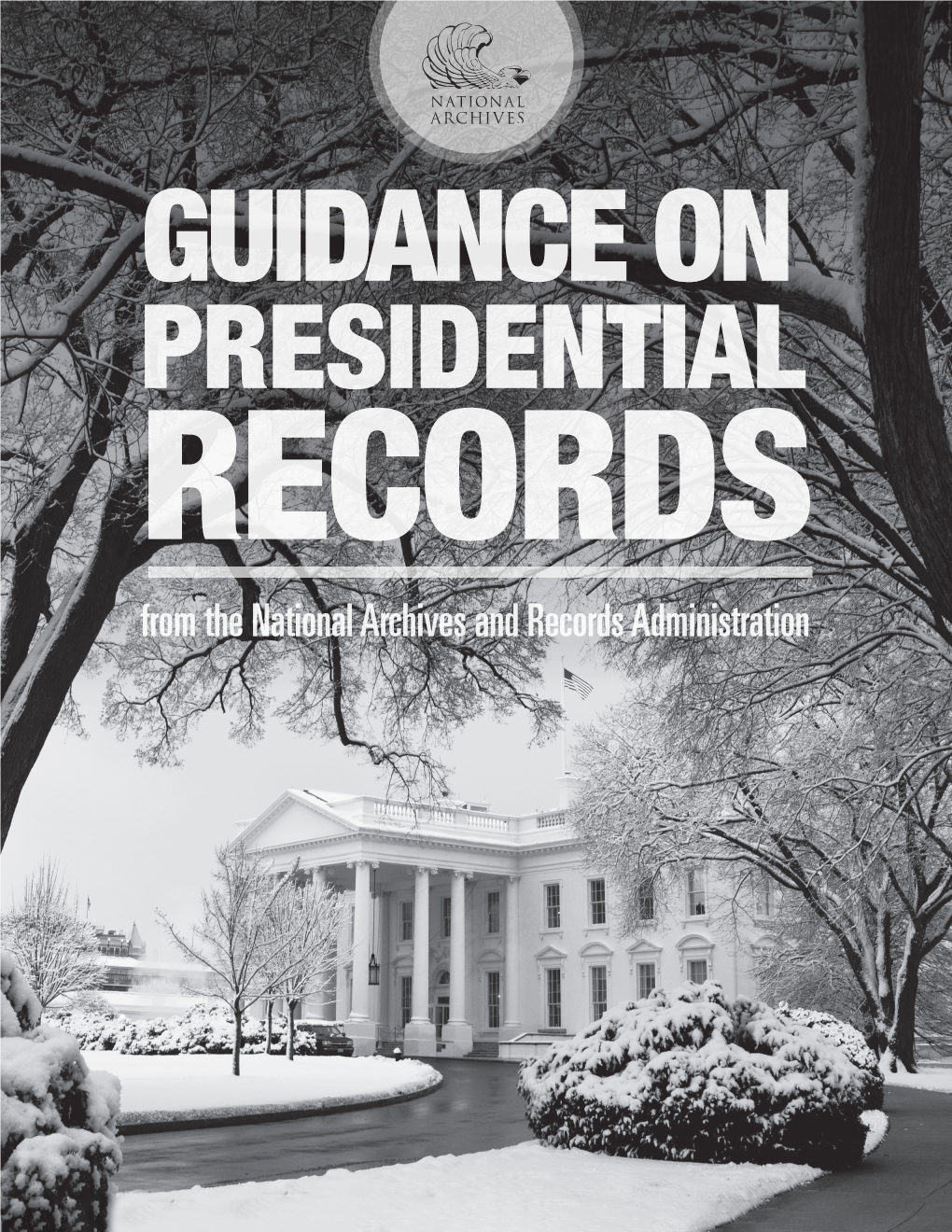 GUIDANCE on PRESIDENTIAL RECORDS from the National Archives and Records Administration from the Archivist