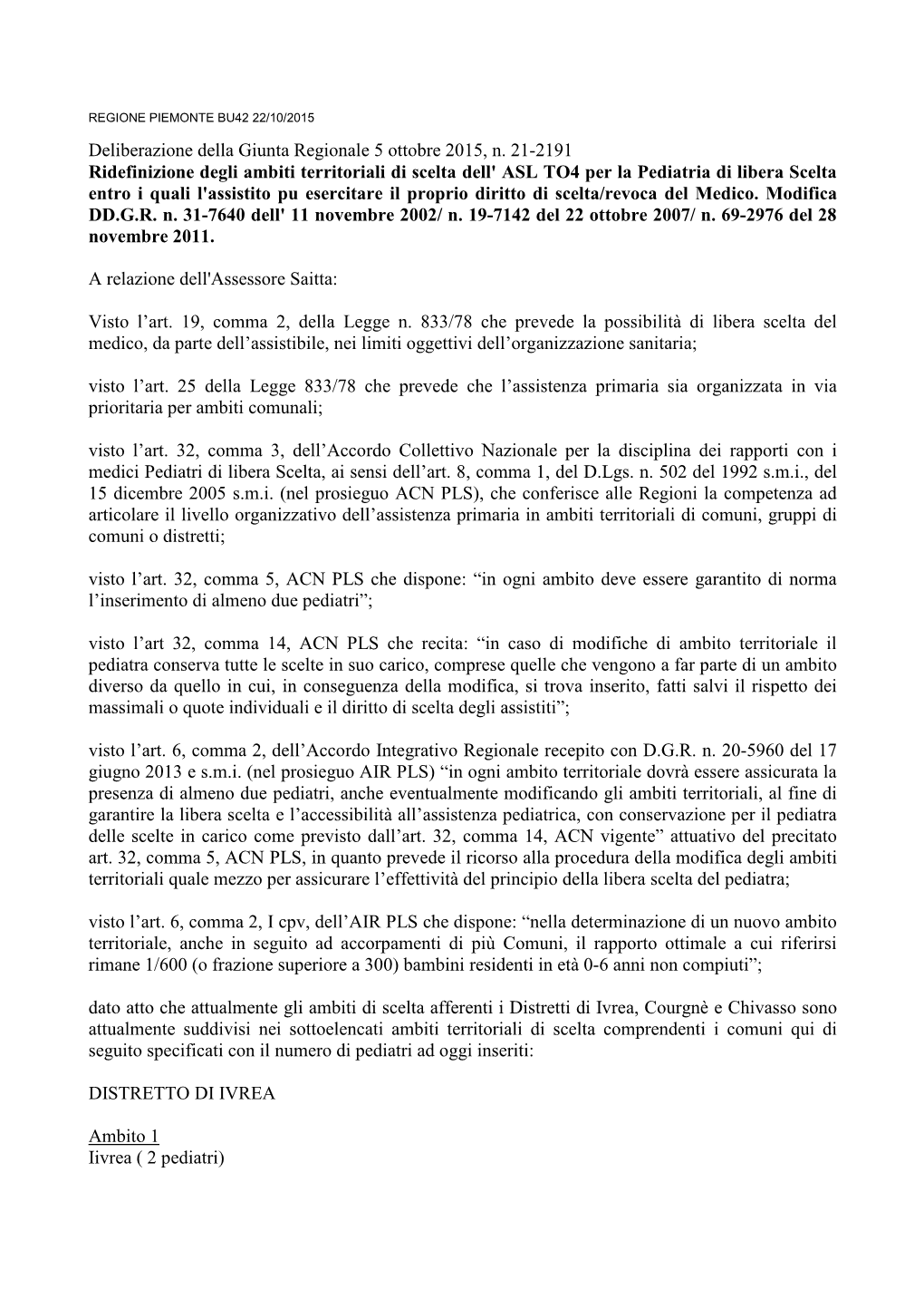 Deliberazione Della Giunta Regionale 5 Ottobre 2015, N. 21-2191 Ridefinizione Degli Ambiti Territoriali Di Scelta Dell' ASL