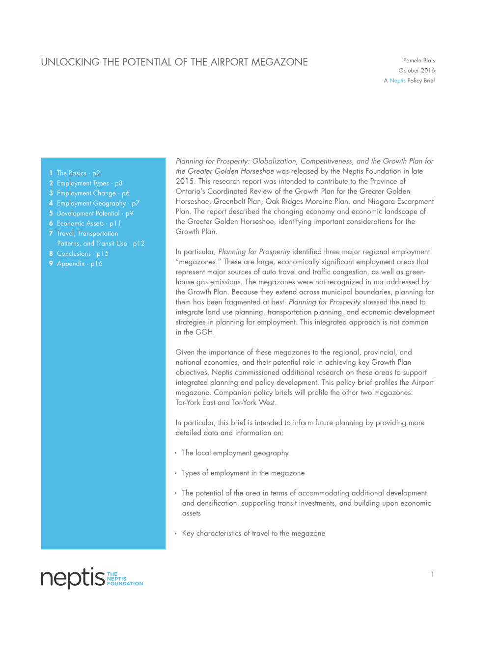 UNLOCKING the POTENTIAL of the AIRPORT MEGAZONE Pamela Blais October 2016 a Neptis Policy Brief